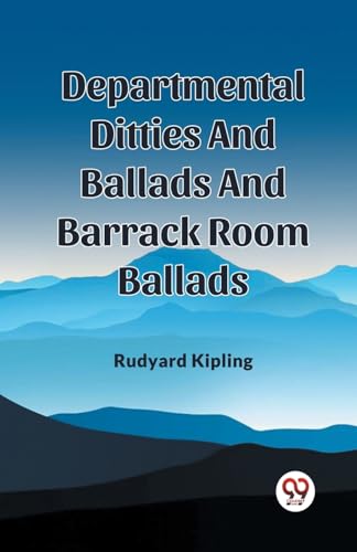 Departmental Ditties And Ballads And Barrack Room Ballads von Double 9 Books